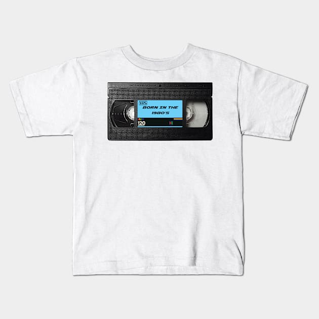 VHS Cassette Tape|Born In The 1980's|Retro Design|Old School Kids T-Shirt by Rivenfalls